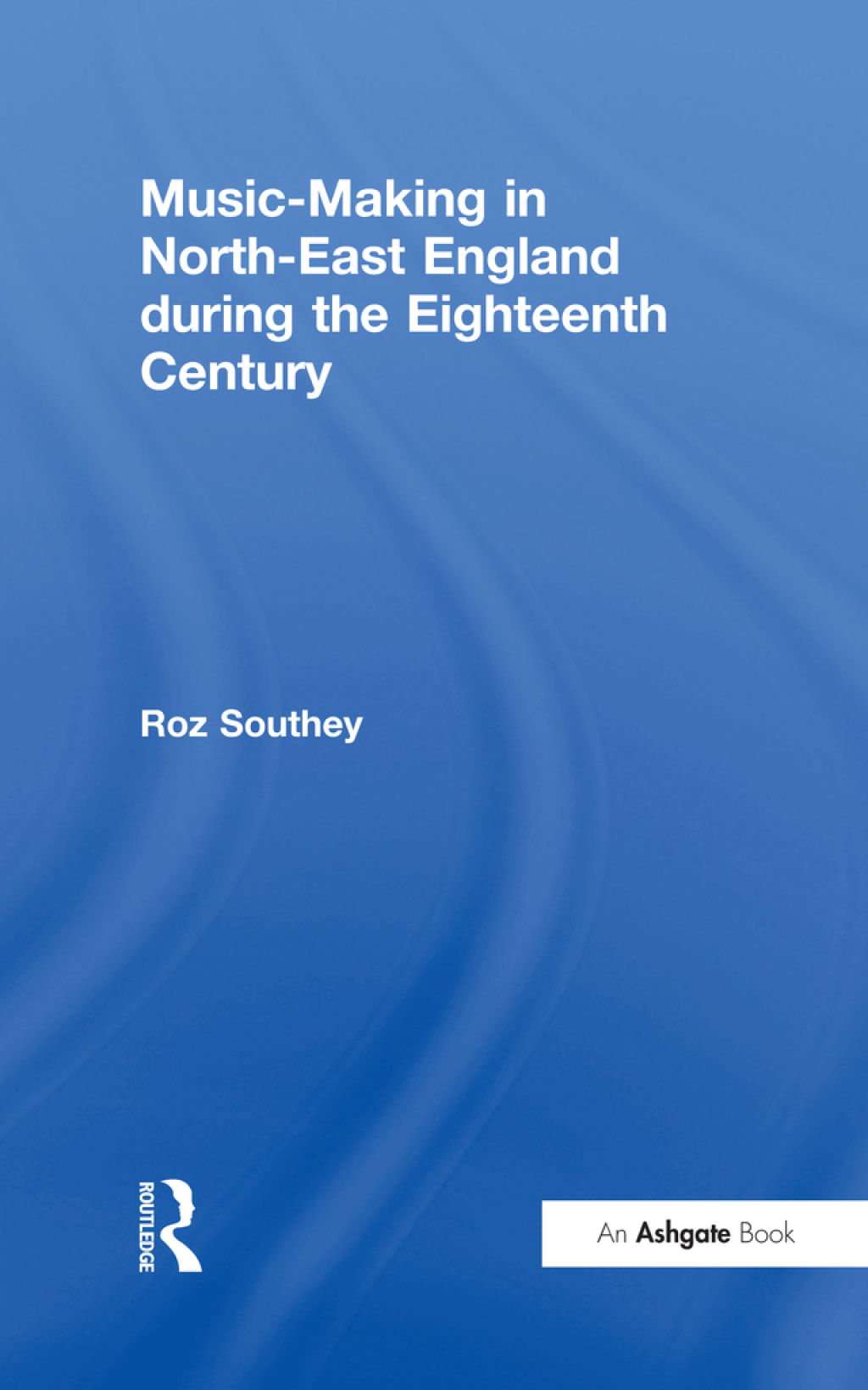 Music-Making in North-East England during the Eighteenth Century 1st Edition â€“ PDF/EPUB Version Downloadable