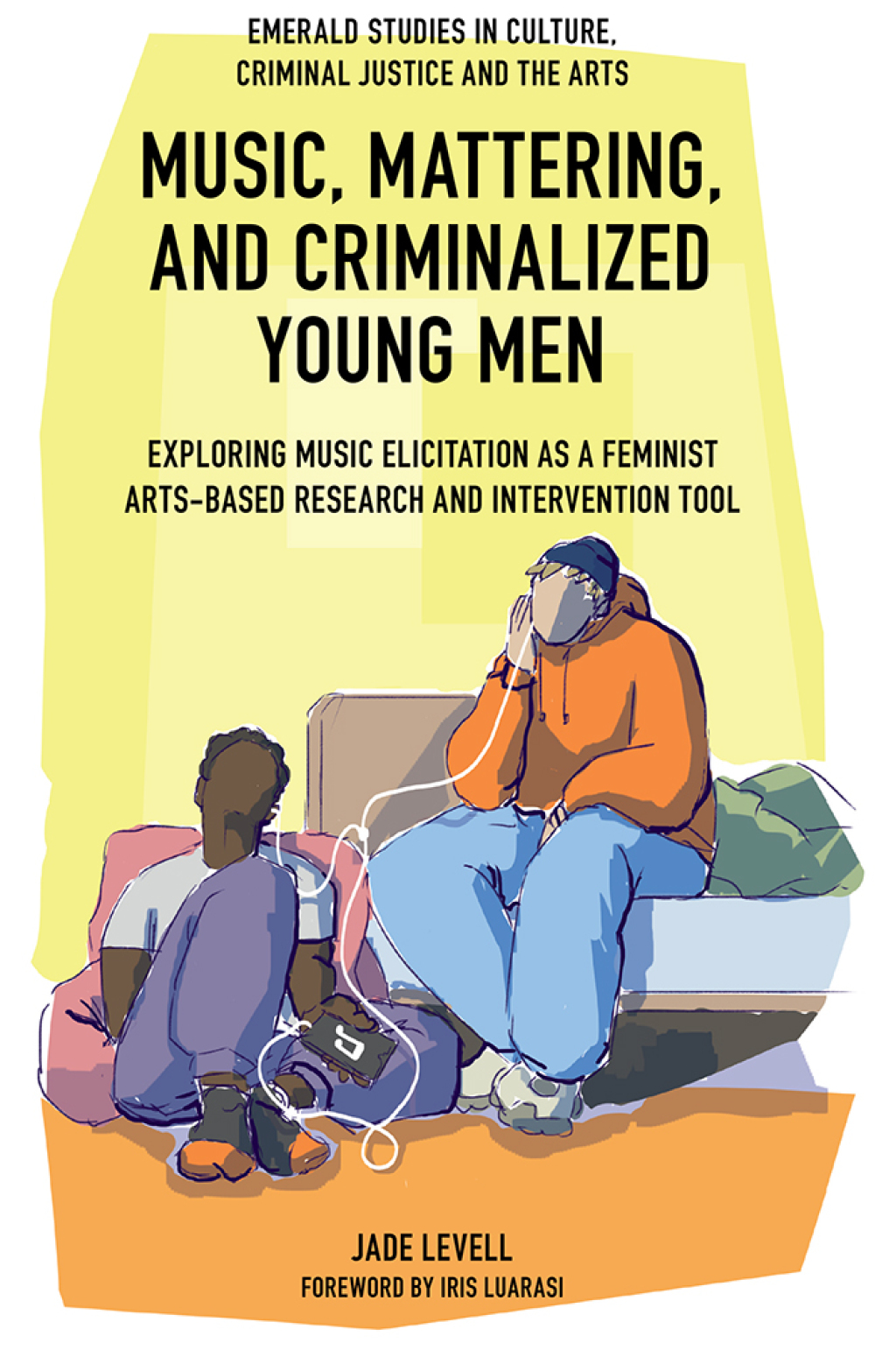 Music, Mattering, and Criminalized Young Men Exploring Music Elicitation as a Feminist Arts-Based Research and Intervention Tool  â€“ PDF/EPUB Version Downloadable
