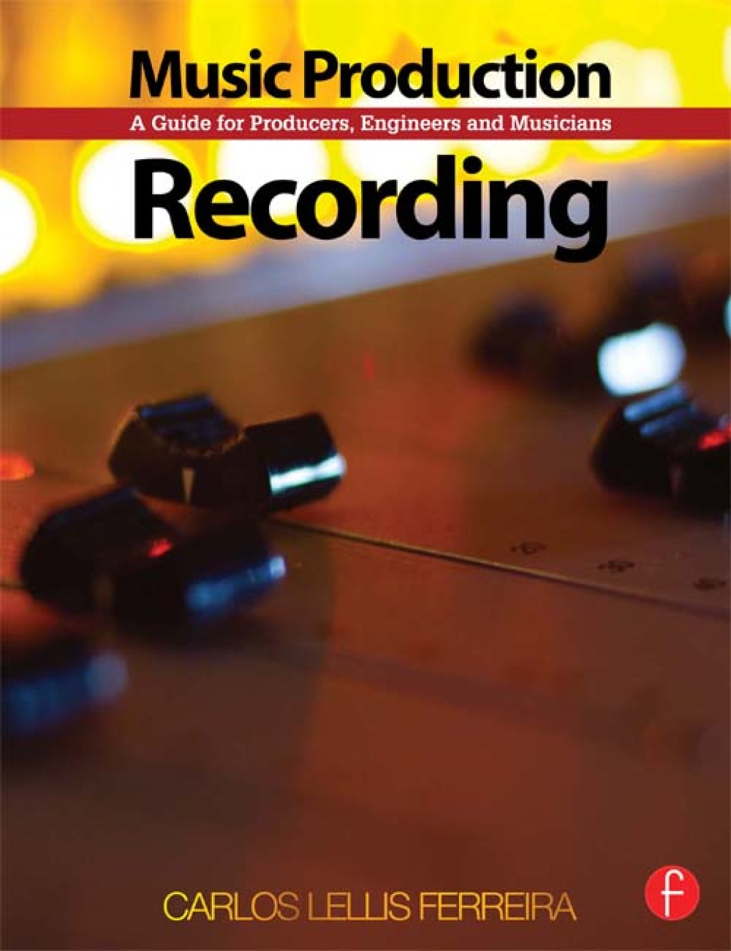 Music Production: Recording A Guide for Producers, Engineers, and Musicians 1st Edition â€“ PDF/EPUB Version Downloadable