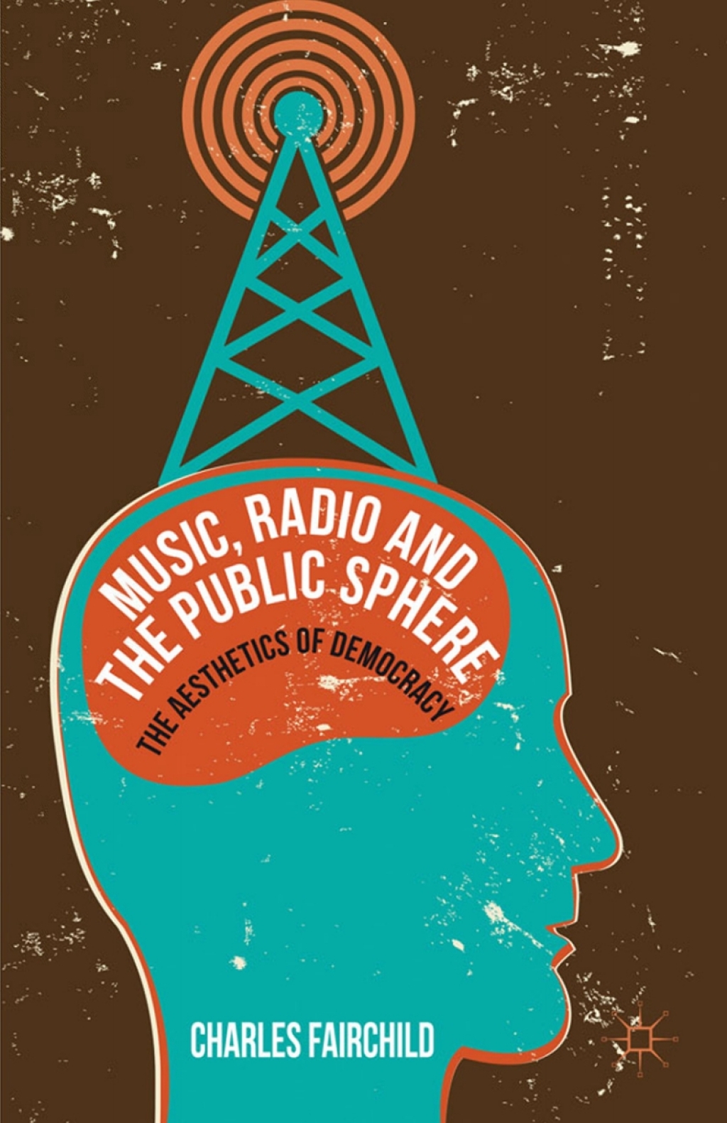 Music, Radio and the Public Sphere The Aesthetics of Democracy  â€“ PDF/EPUB Version Downloadable