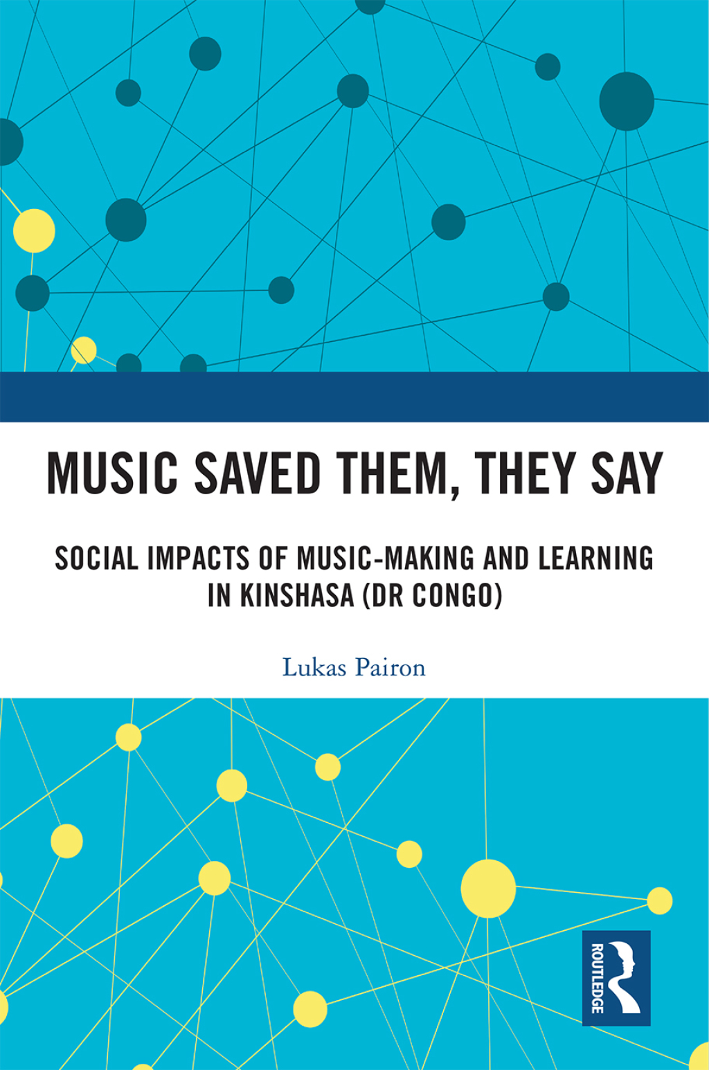 Music Saved Them, They Say Social Impacts of Music-Making and Learning in Kinshasa (DR Congo) 1st Edition â€“ PDF/EPUB Version Downloadable