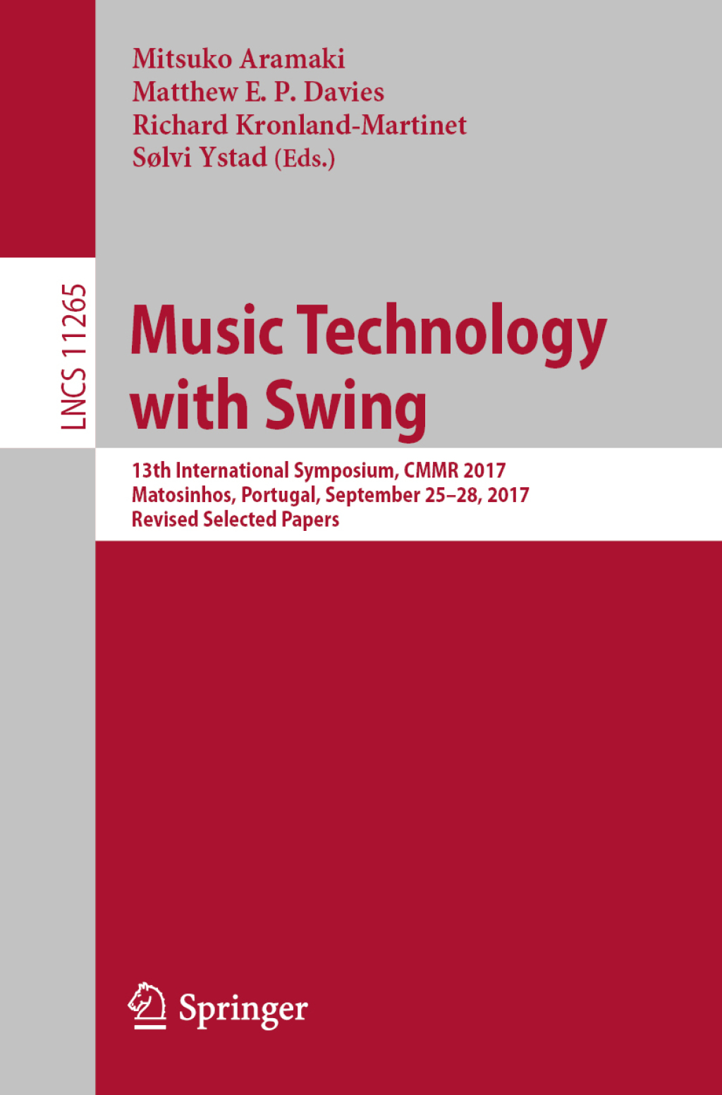Music Technology with Swing 13th International Symposium, CMMR 2017, Matosinhos, Portugal, September 25-28, 2017, Revised Selected Papers  â€“ PDF/EPUB Version Downloadable