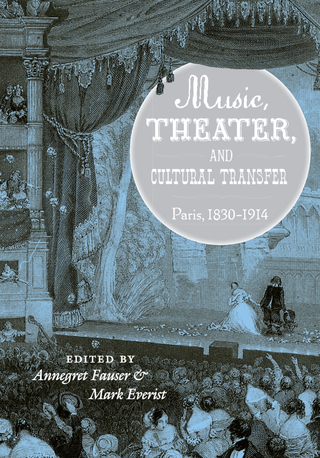Music, Theater, and Cultural Transfer Paris, 1830-1914 1st Edition â€“ PDF/EPUB Version Downloadable