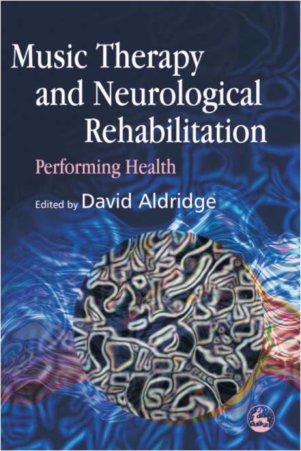 Music Therapy and Neurological Rehabilitation Performing Health  â€“ PDF/EPUB Version Downloadable