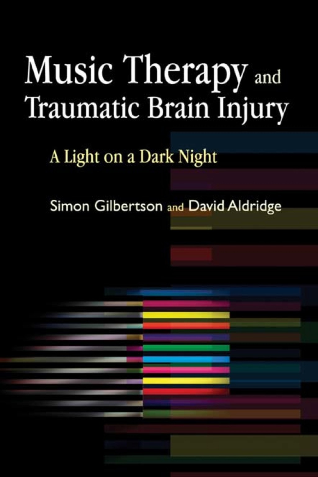 Music Therapy and Traumatic Brain Injury A Light on a Dark Night  â€“ PDF/EPUB Version Downloadable
