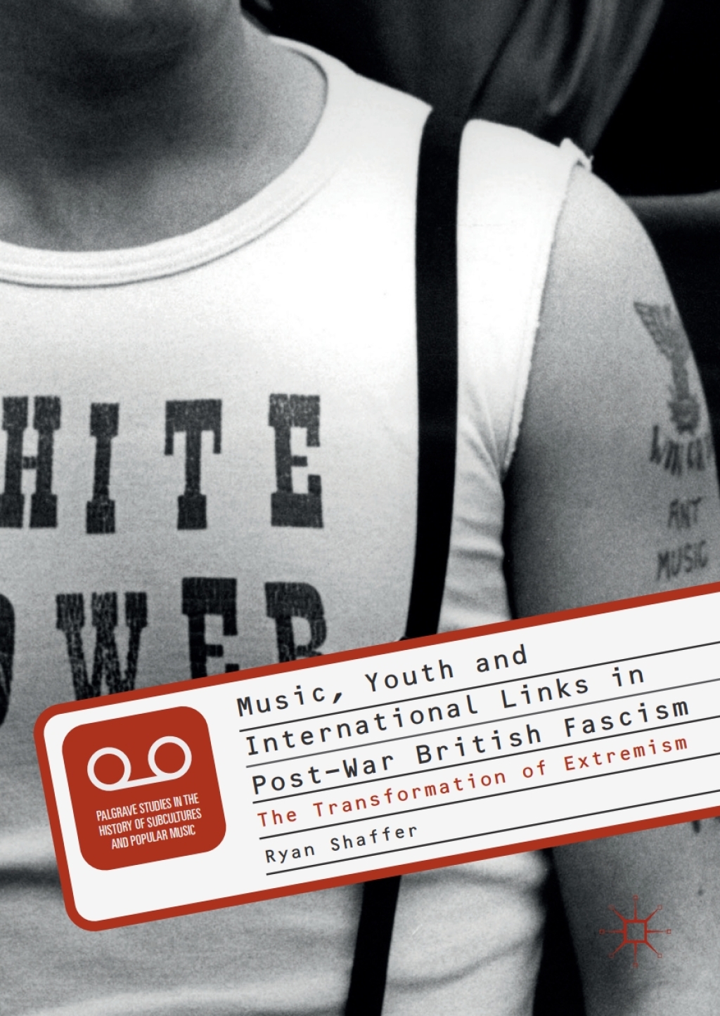 Music, Youth and International Links in Post-War British Fascism The Transformation of Extremism  â€“ PDF/EPUB Version Downloadable