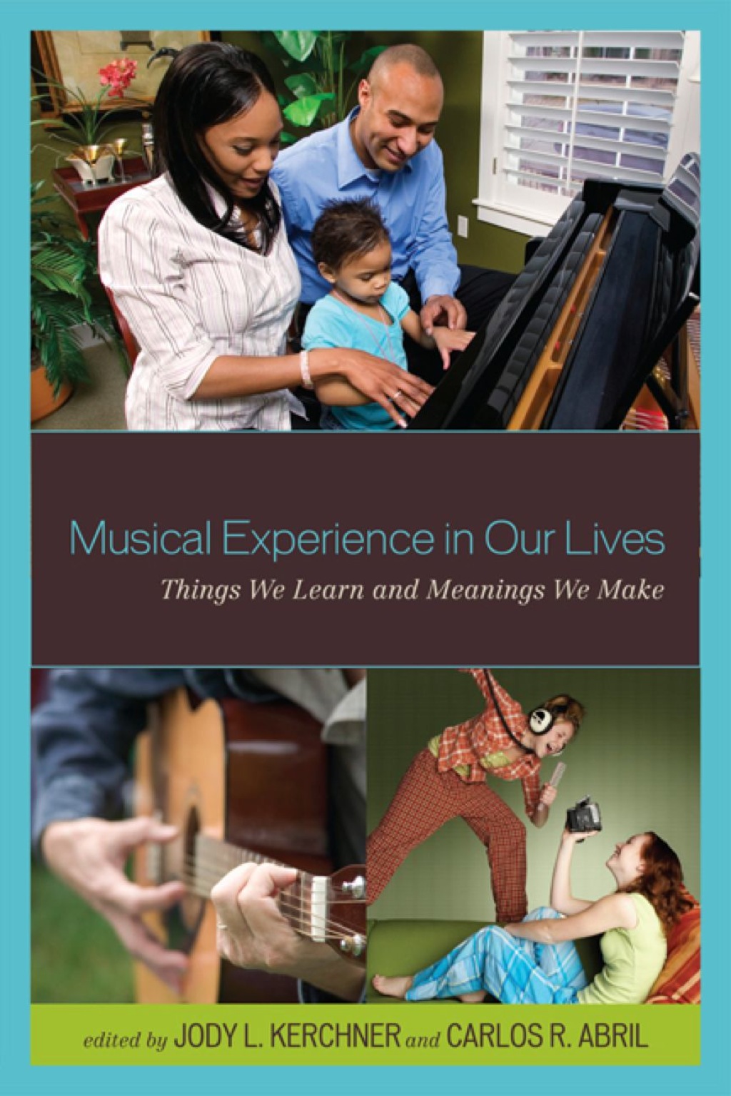Musical Experience in Our Lives Things We Learn and Meanings We Make  â€“ PDF/EPUB Version Downloadable