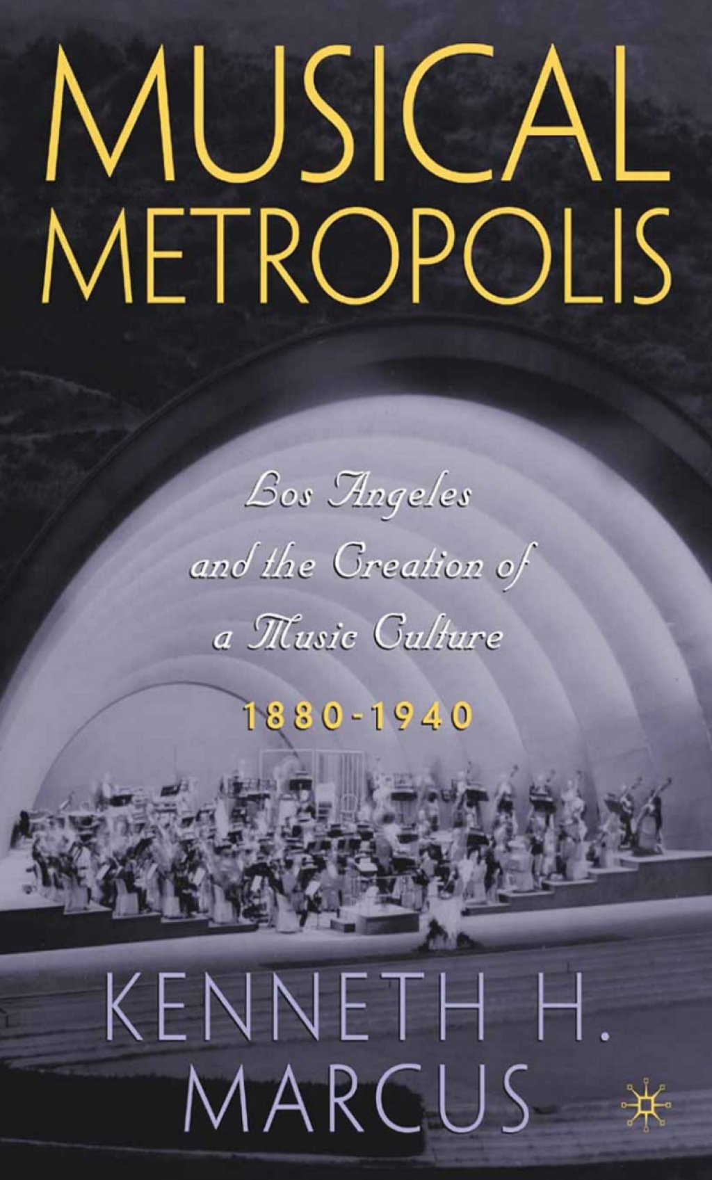 Musical Metropolis Los Angeles and the Creation of a Music Culture, 1880â€“1940  â€“ PDF/EPUB Version Downloadable