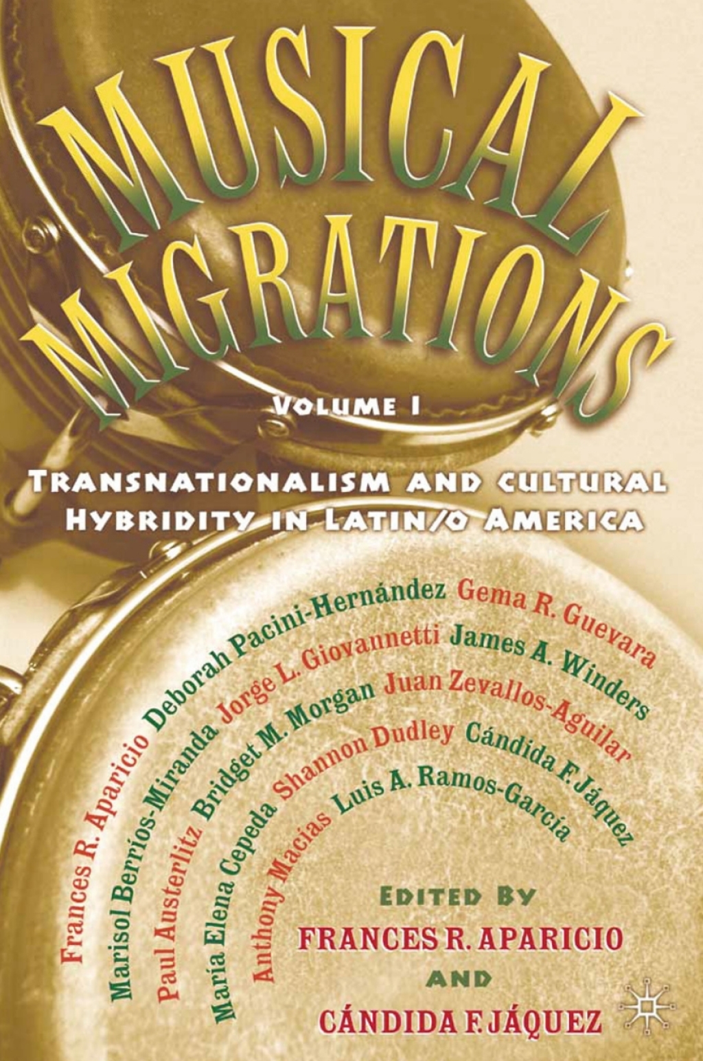 Musical Migrations Transnationalism and Cultural Hybridity in Latin/o America, Volume I  â€“ PDF/EPUB Version Downloadable