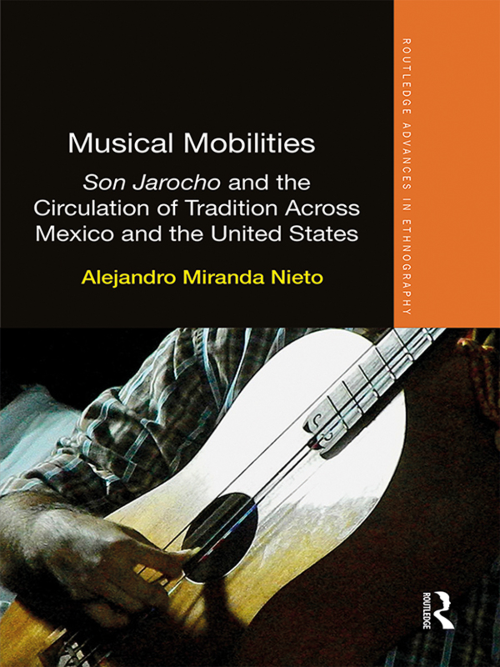 Musical Mobilities Son Jarocho and the Circulation of Tradition Across Mexico and the United States 1st Edition â€“ PDF/EPUB Version Downloadable