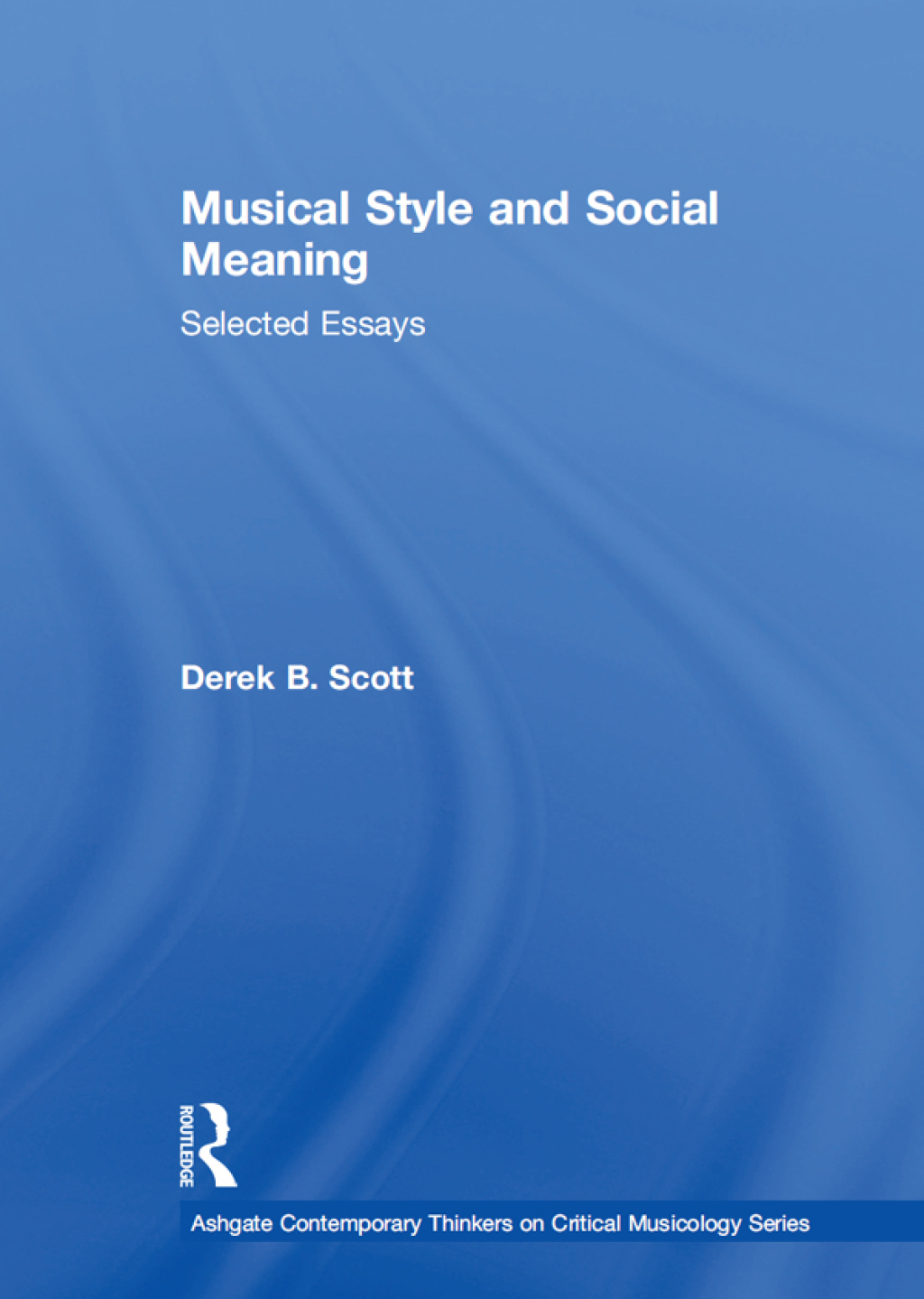Musical Style and Social Meaning Selected Essays 1st Edition â€“ PDF/EPUB Version Downloadable