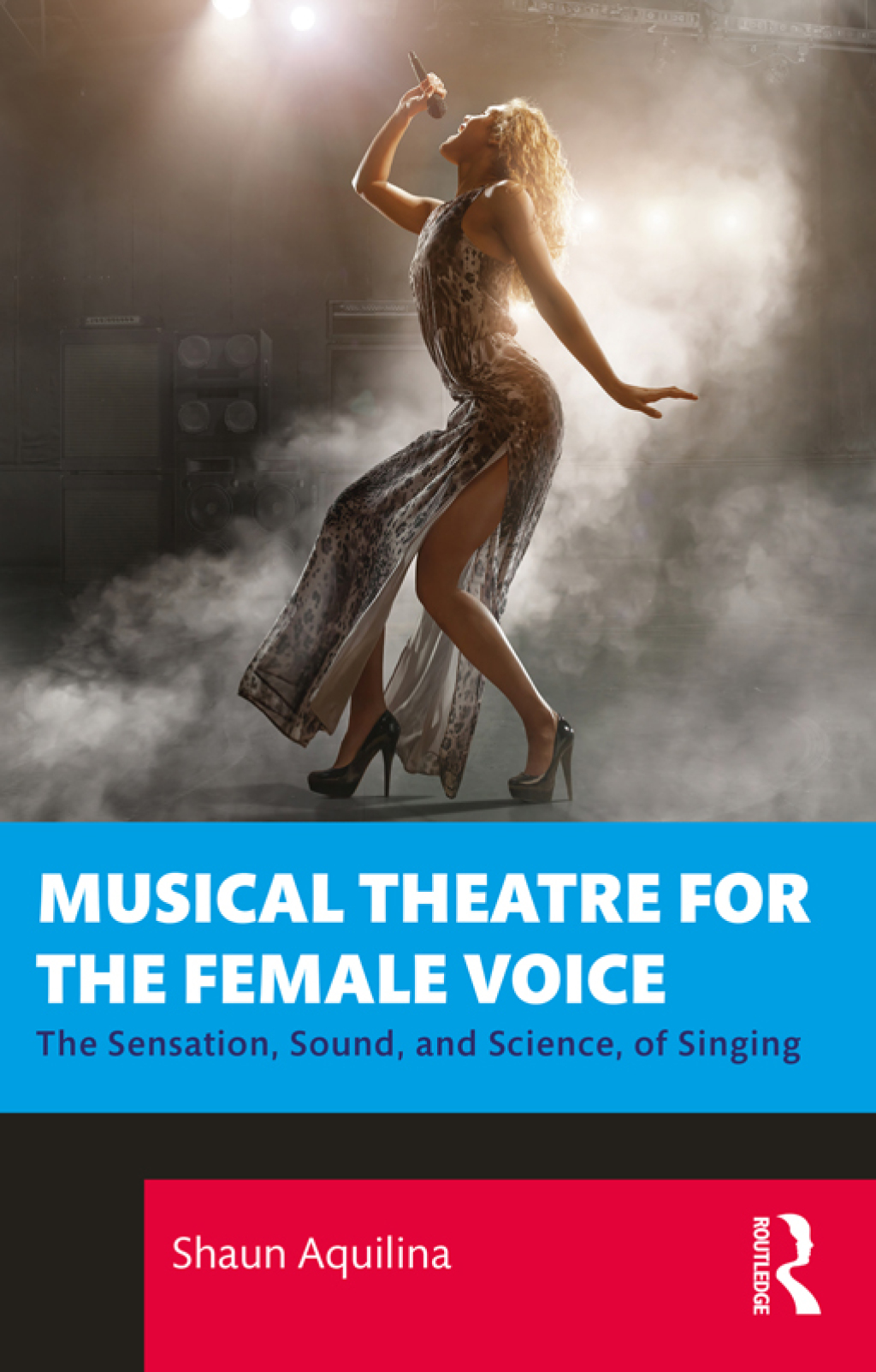 Musical Theatre for the Female Voice The Sensation, Sound, and Science, of Singing 1st Edition â€“ PDF/EPUB Version Downloadable