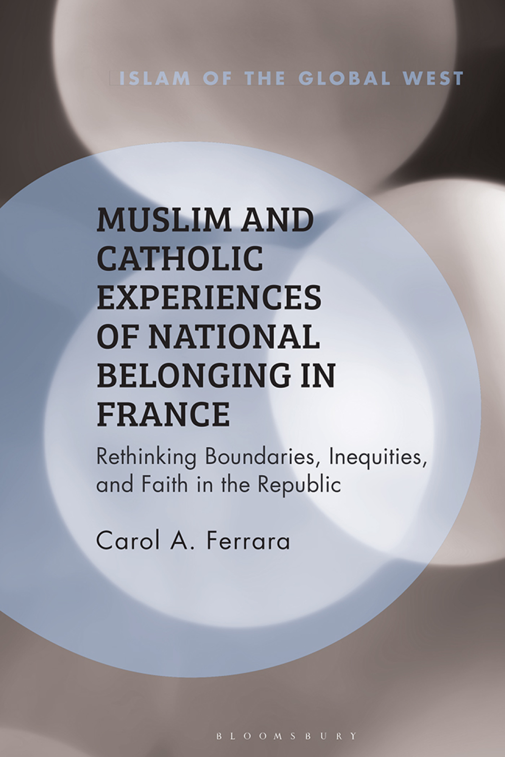 Muslim and Catholic Experiences of National Belonging in France Rethinking Boundaries, Inequities, and Faith in the Republic 1st Edition â€“ PDF/EPUB Version Downloadable