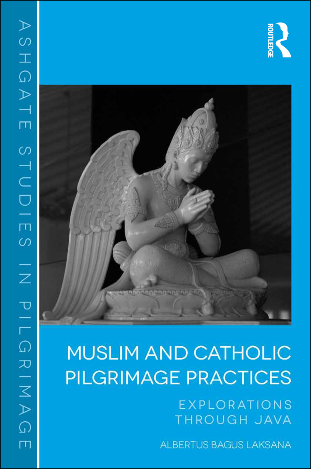 Muslim and Catholic Pilgrimage Practices Explorations Through Java 1st Edition â€“ PDF/EPUB Version Downloadable