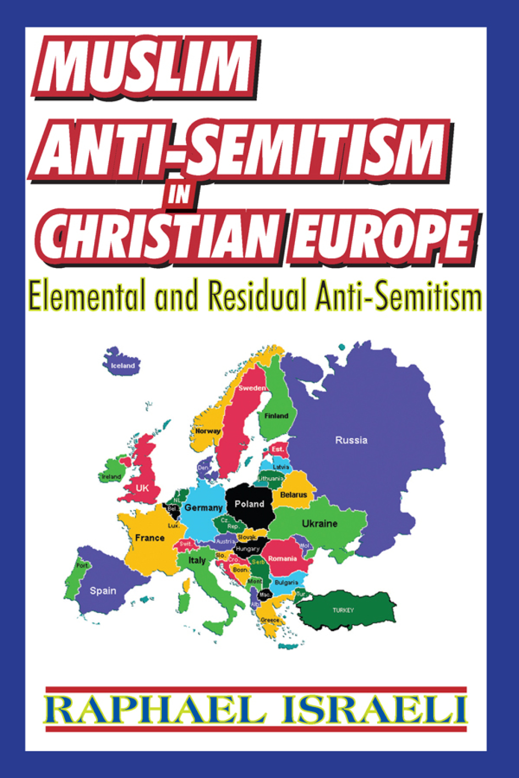 Muslim Anti-Semitism in Christian Europe Elemental and Residual Anti-Semitism 1st Edition â€“ PDF/EPUB Version Downloadable