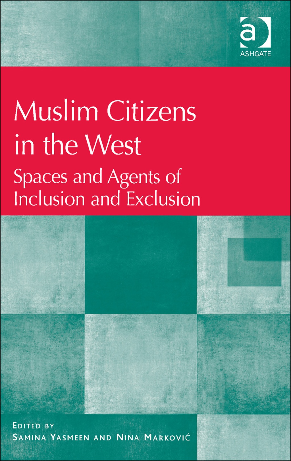 Muslim Citizens in the West: Spaces and Agents of Inclusion and Exclusion  â€“ PDF/EPUB Version Downloadable