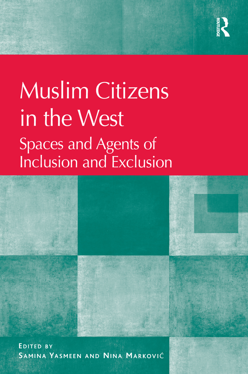 Muslim Citizens in the West Spaces and Agents of Inclusion and Exclusion 1st Edition â€“ PDF/EPUB Version Downloadable