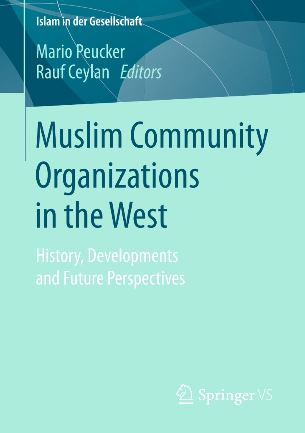 Muslim Community Organizations in the West History, Developments and Future Perspectives  â€“ PDF/EPUB Version Downloadable