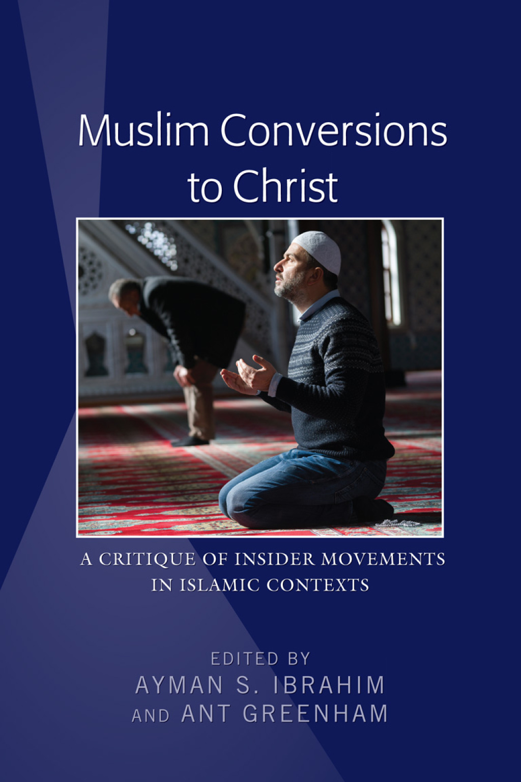 Muslim Conversions to Christ A Critique of Insider Movements in Islamic Contexts 1st Edition â€“ PDF/EPUB Version Downloadable