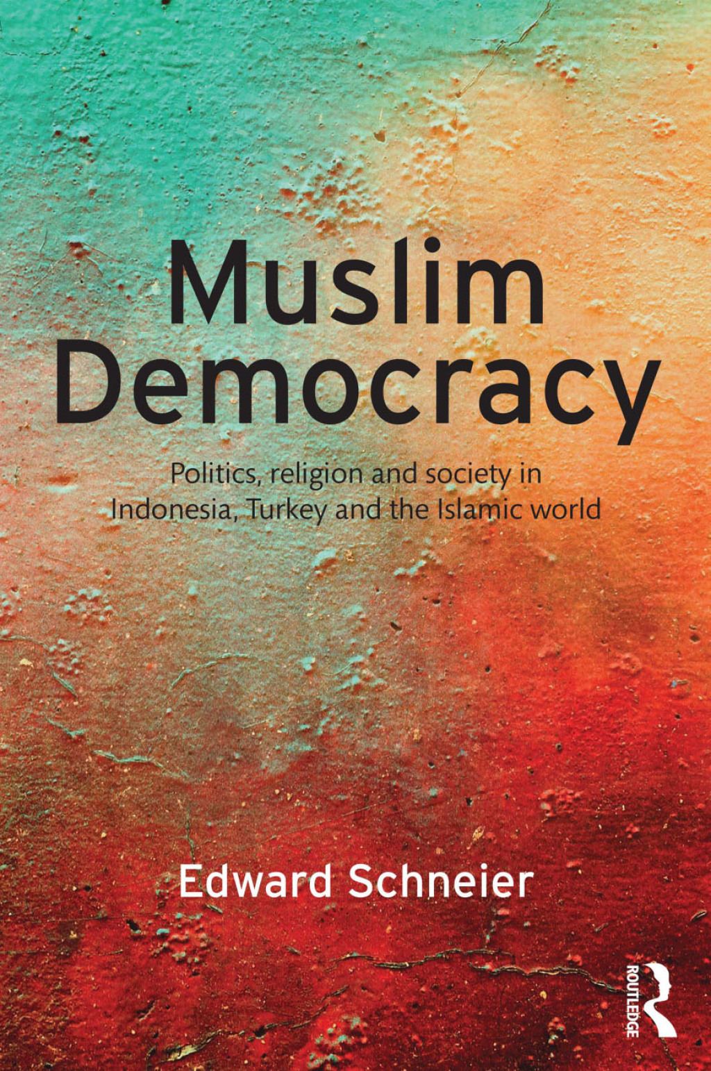 Muslim Democracy Politics, Religion and Society in Indonesia, Turkey and the Islamic World 1st Edition â€“ PDF/EPUB Version Downloadable