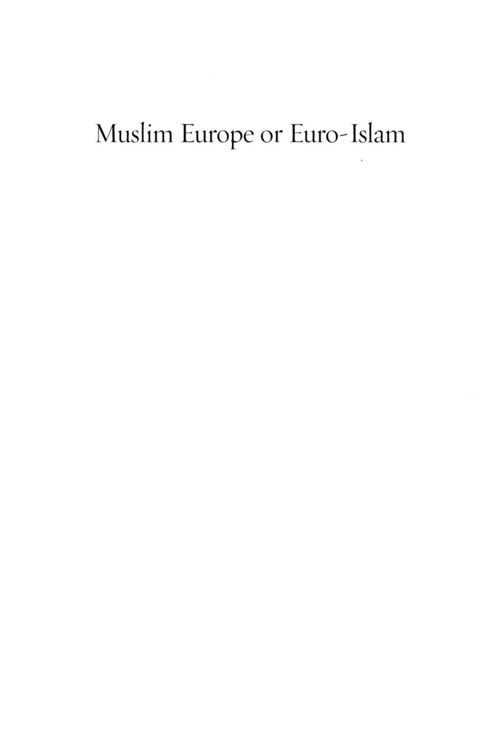 Muslim Europe or Euro-Islam Politics, Culture, and Citizenship in the Age of Globalization 1st Edition â€“ PDF/EPUB Version Downloadable