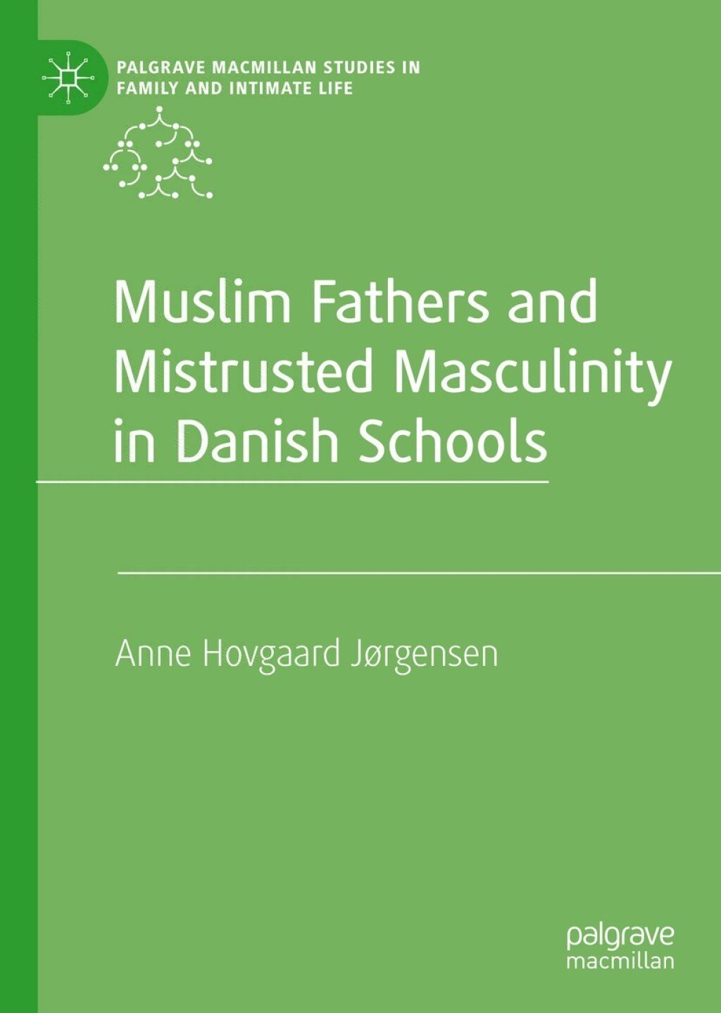 Muslim Fathers and Mistrusted Masculinity in Danish Schools  â€“ PDF/EPUB Version Downloadable
