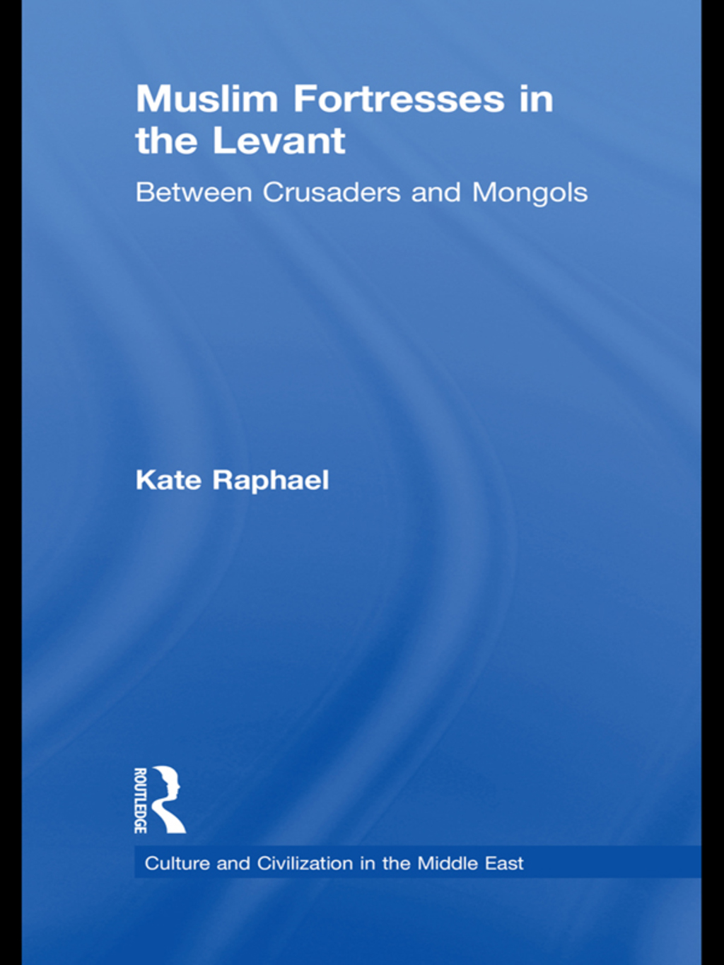 Muslim Fortresses in the Levant Between Crusaders and Mongols 1st Edition â€“ PDF/EPUB Version Downloadable