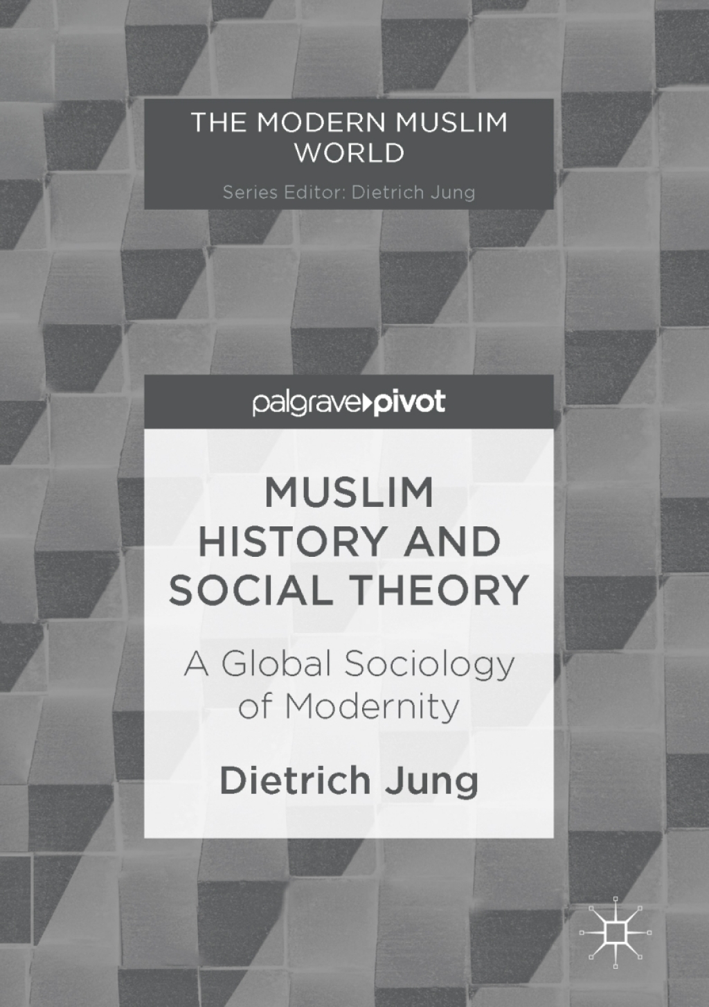 Muslim History and Social Theory A Global Sociology of Modernity  â€“ PDF/EPUB Version Downloadable