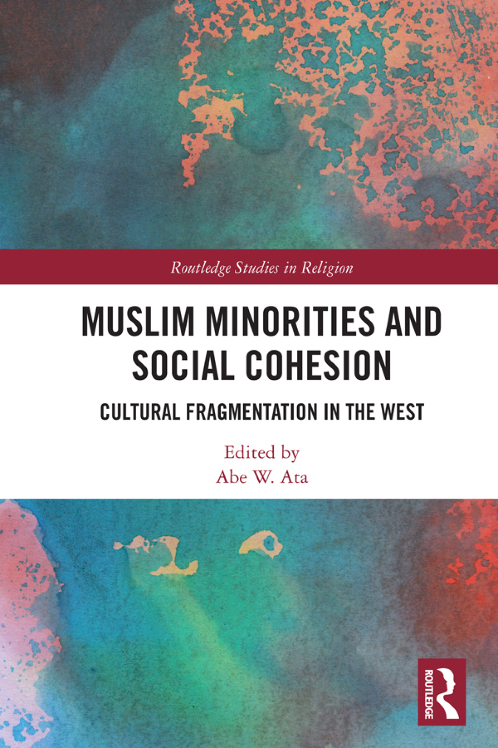 Muslim Minorities and Social Cohesion Cultural Fragmentation in the West 1st Edition â€“ PDF/EPUB Version Downloadable