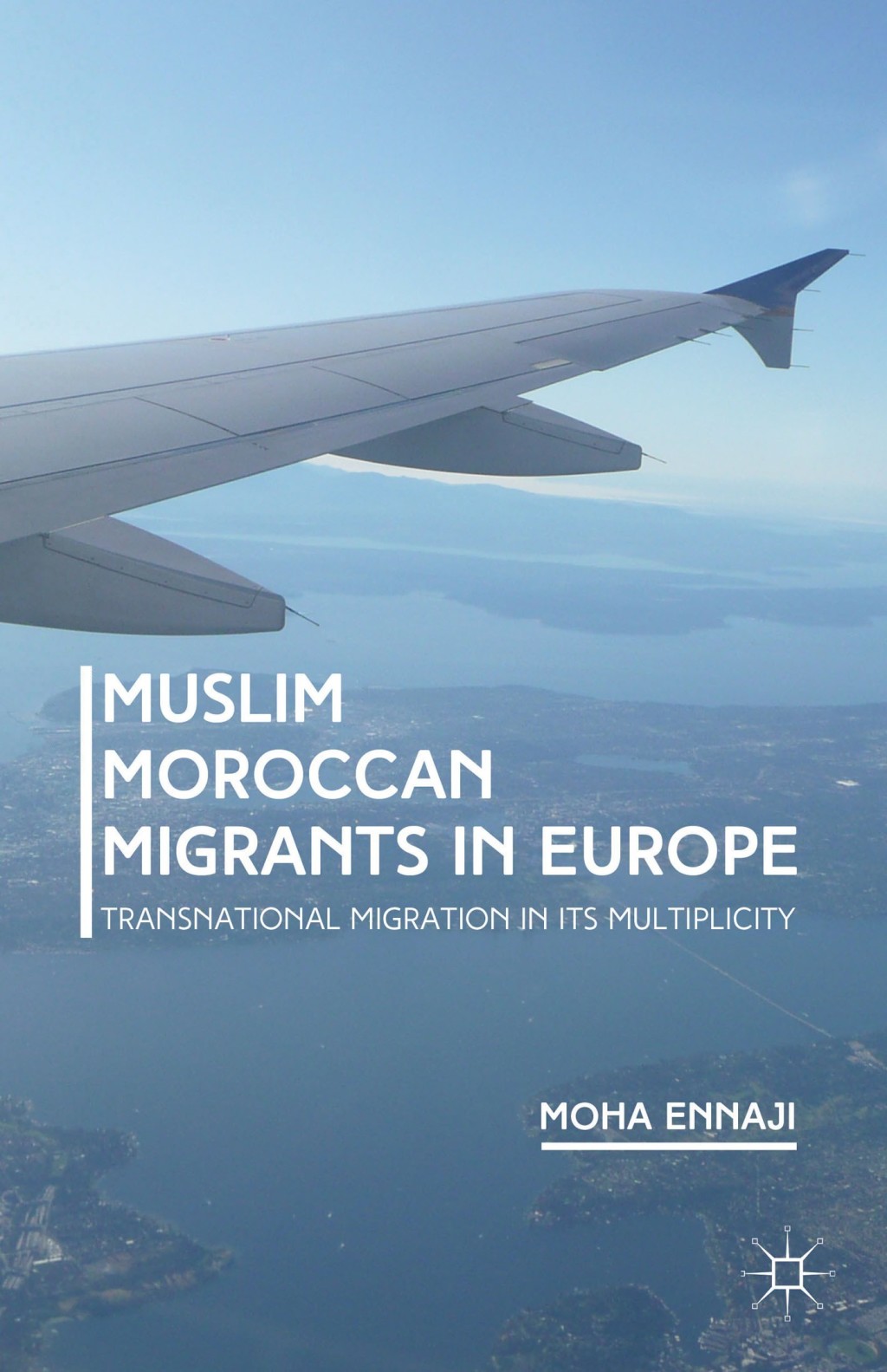 Muslim Moroccan Migrants in Europe Transnational Migration in its Multiplicity  â€“ PDF/EPUB Version Downloadable