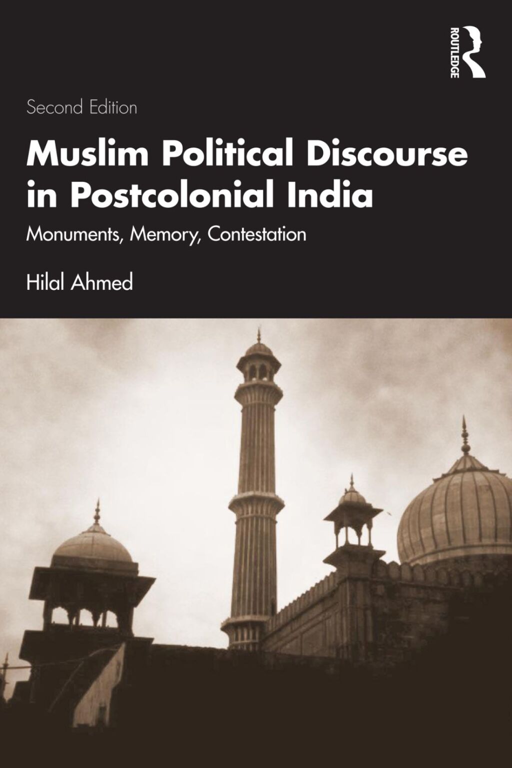 Muslim Political Discourse in Postcolonial India Monuments, Memory, Contestation 2nd Edition â€“ PDF/EPUB Version Downloadable