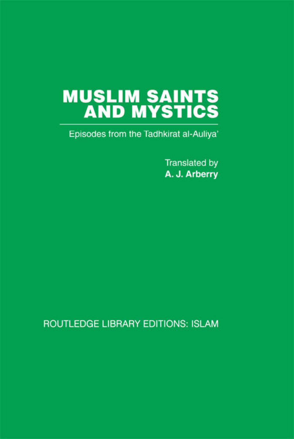 Muslim Saints and Mystics Episodes from the Tadhkirat al-Auliya' (Memorial of the Saints) 1st Edition â€“ PDF/EPUB Version Downloadable