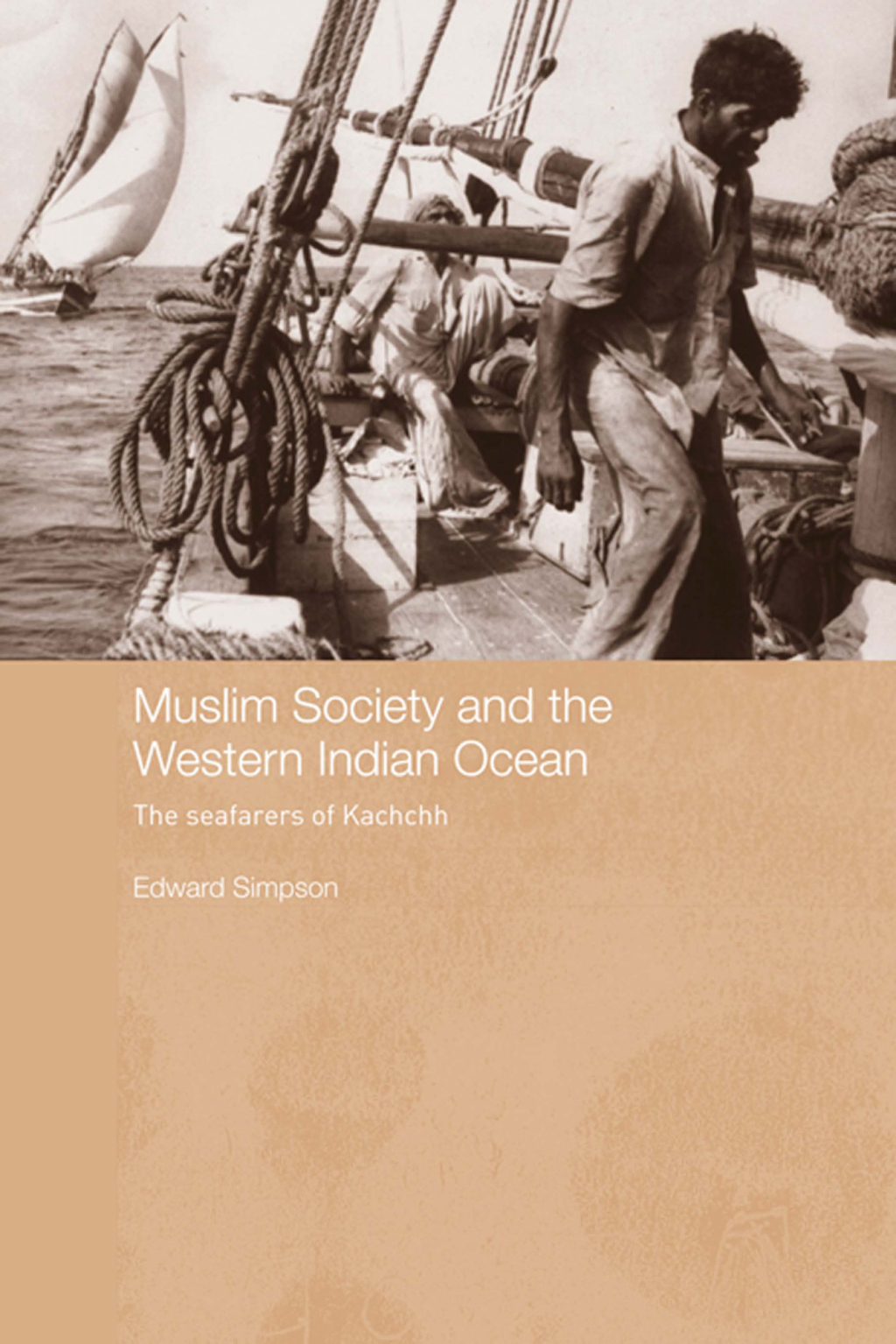 Muslim Society and the Western Indian Ocean The Seafarers of Kachchh 1st Edition â€“ PDF/EPUB Version Downloadable