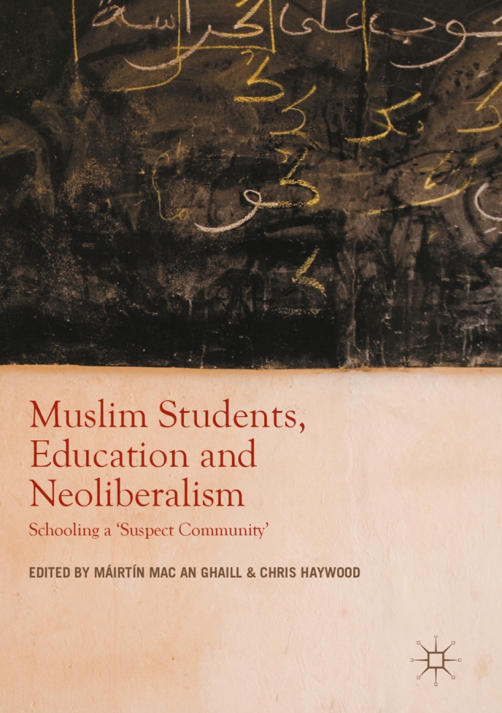 Muslim Students, Education and Neoliberalism Schooling a 'Suspect Community'  â€“ PDF/EPUB Version Downloadable
