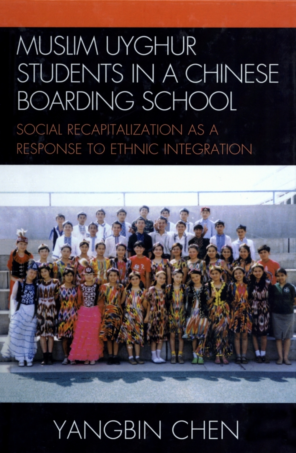 Muslim Uyghur Students in a Chinese Boarding School Social Recapitalization as a Response to Ethnic Integration 1st Edition â€“ PDF/EPUB Version Downloadable