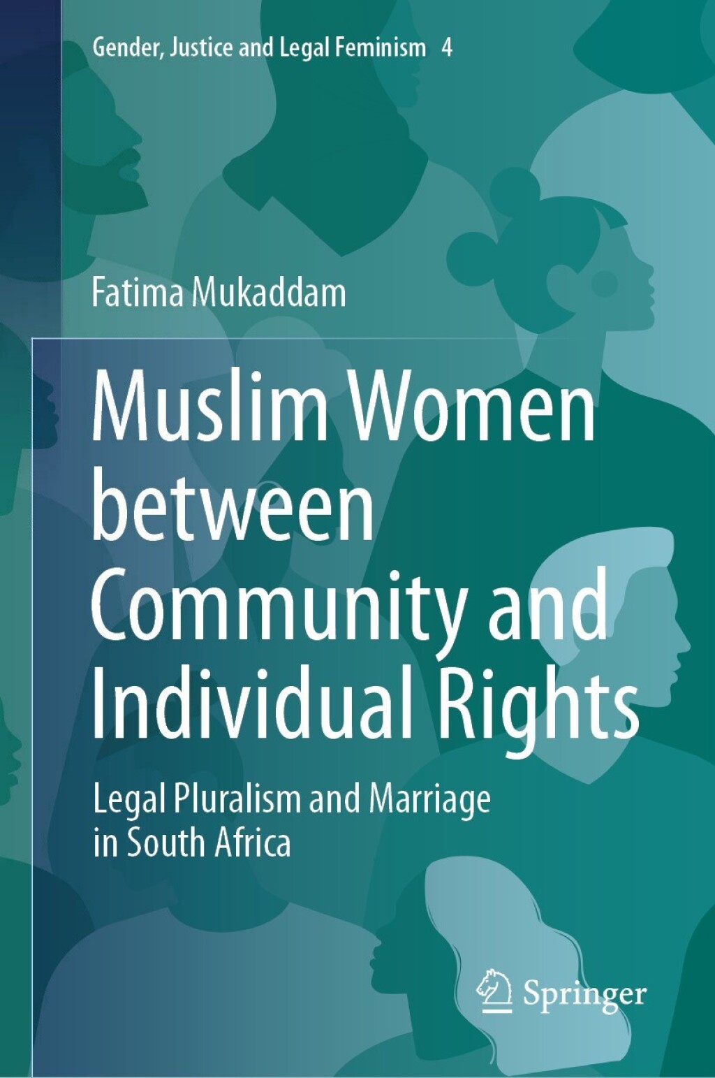 Muslim Women between Community and Individual Rights Legal Pluralism and Marriage in South Africa  â€“ PDF/EPUB Version Downloadable