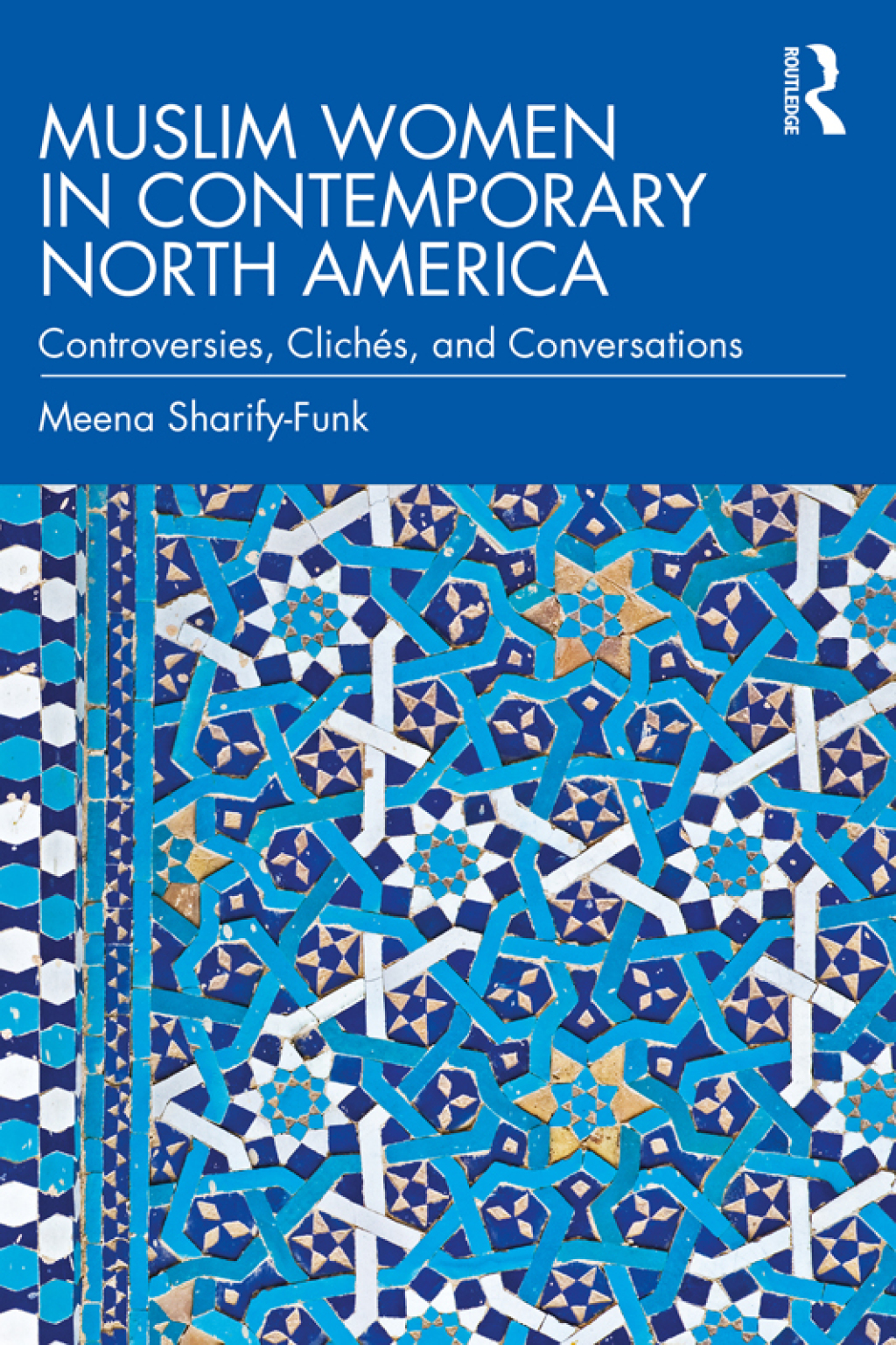 Muslim Women in Contemporary North America Controversies, ClichÃ©s, and Conversations 1st Edition â€“ PDF/EPUB Version Downloadable