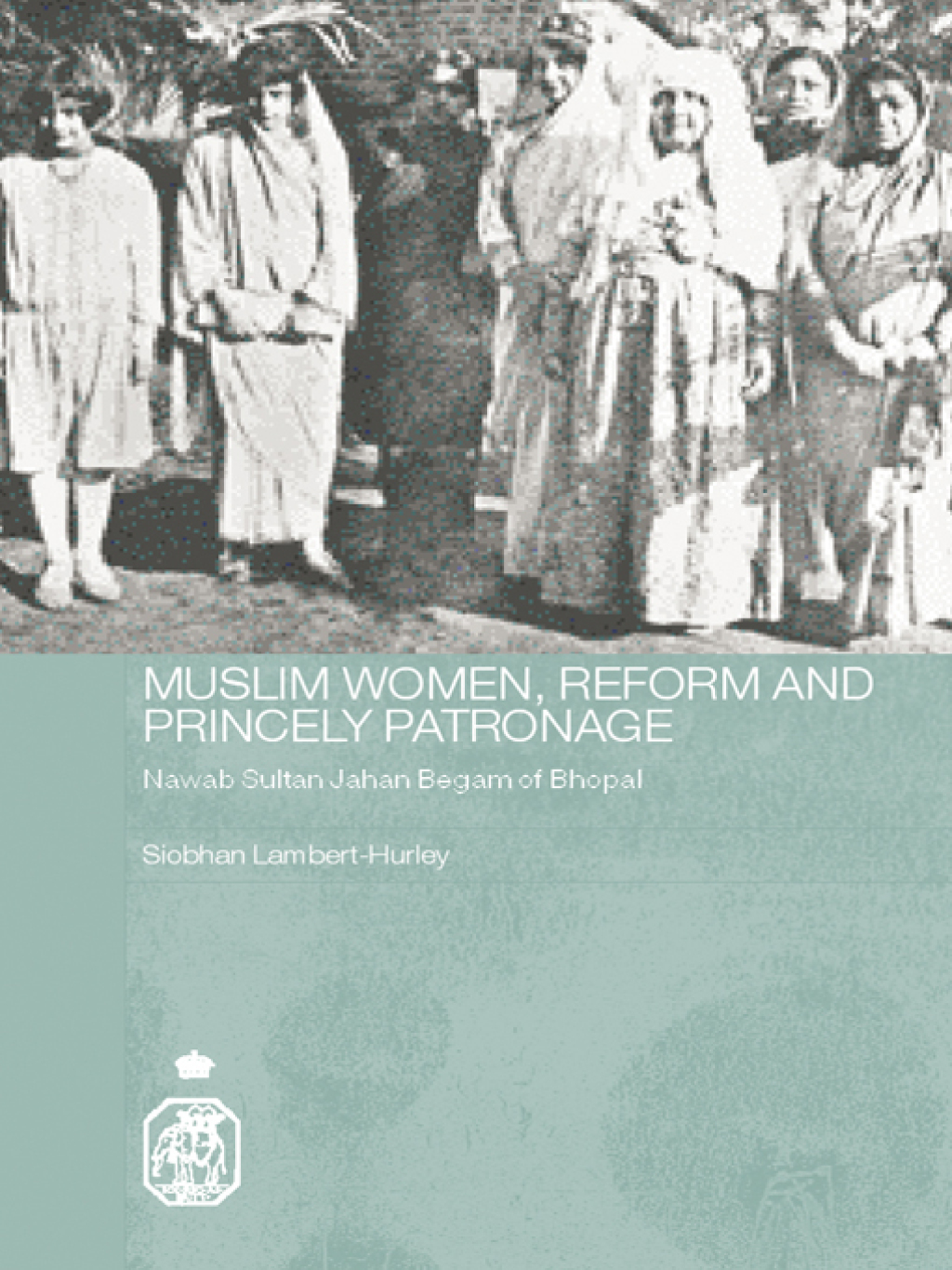 Muslim Women, Reform and Princely Patronage Nawab Sultan Jahan Begam of Bhopal 1st Edition â€“ PDF/EPUB Version Downloadable