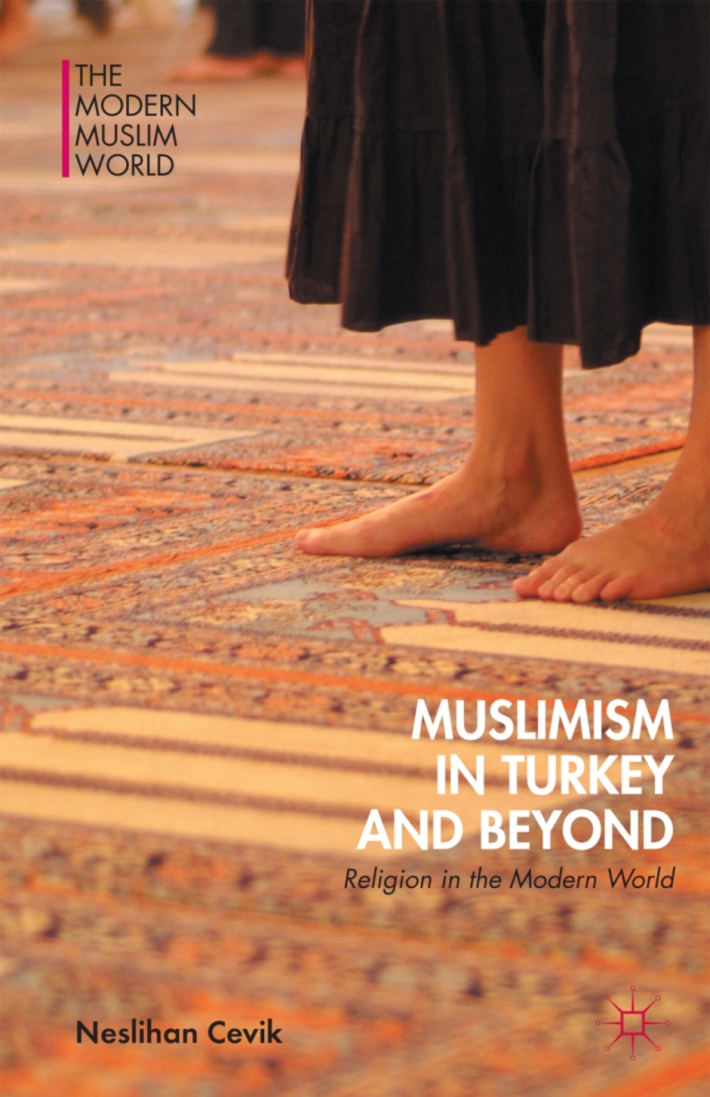 Muslimism in Turkey and Beyond Religion in the Modern World  â€“ PDF/EPUB Version Downloadable