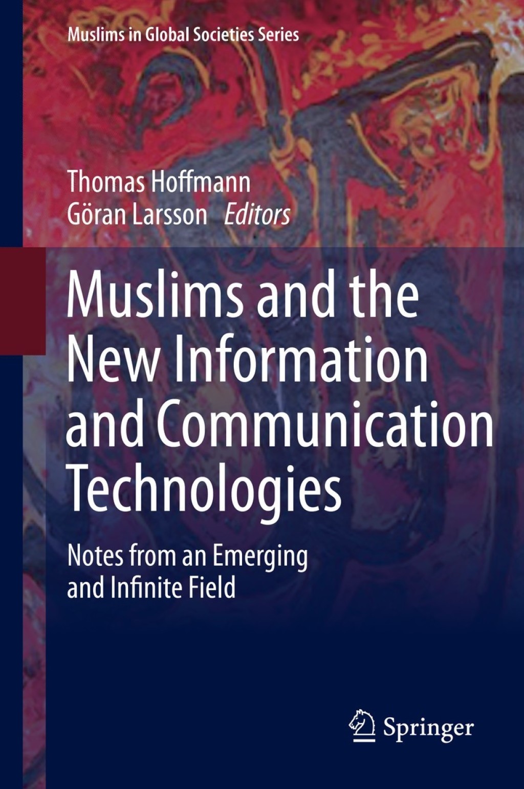 Muslims and the New Information and Communication Technologies Notes from an Emerging and Infinite Field  â€“ PDF/EPUB Version Downloadable