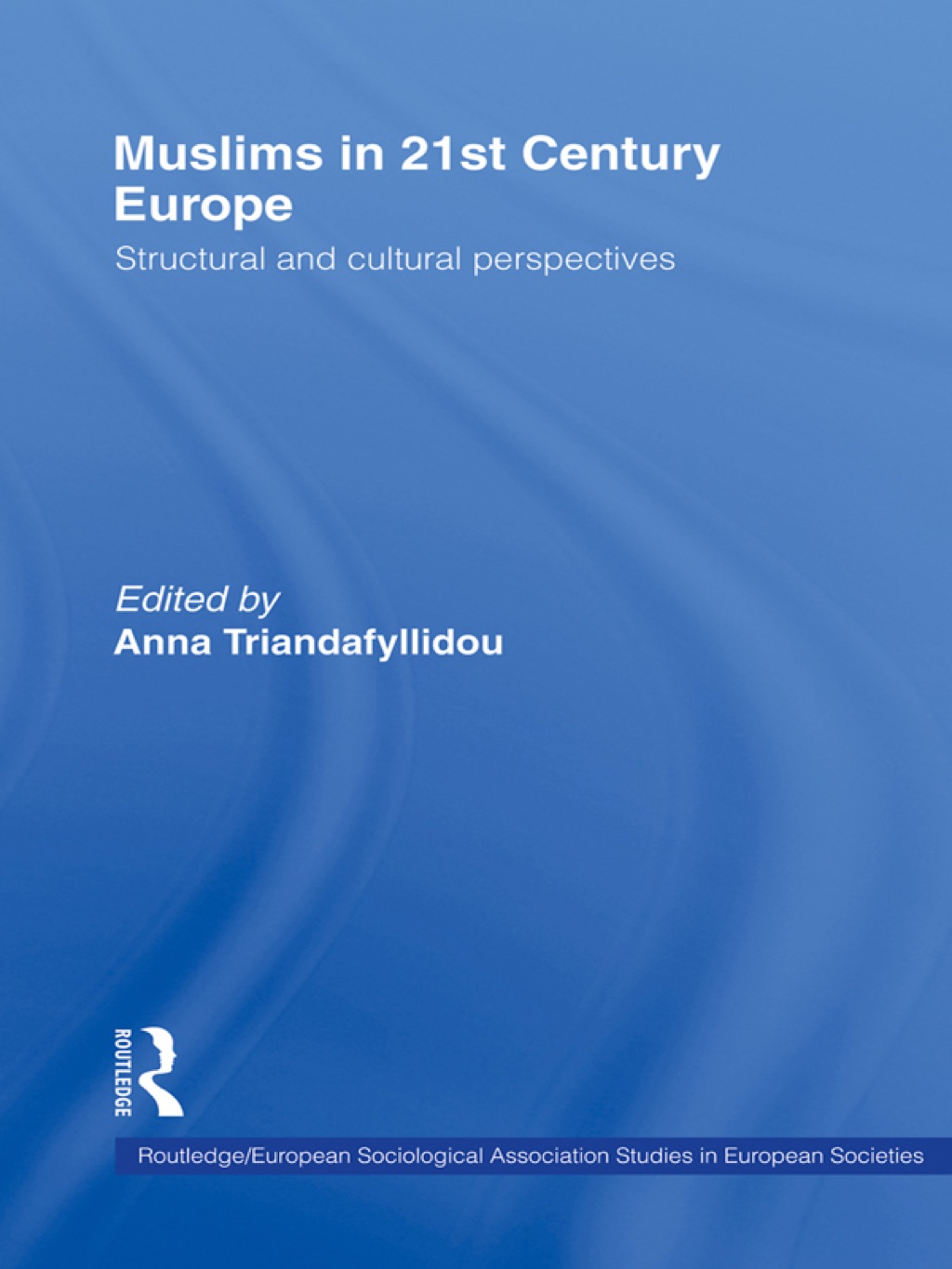 Muslims in 21st Century Europe Structural and Cultural Perspectives 1st Edition â€“ PDF/EPUB Version Downloadable