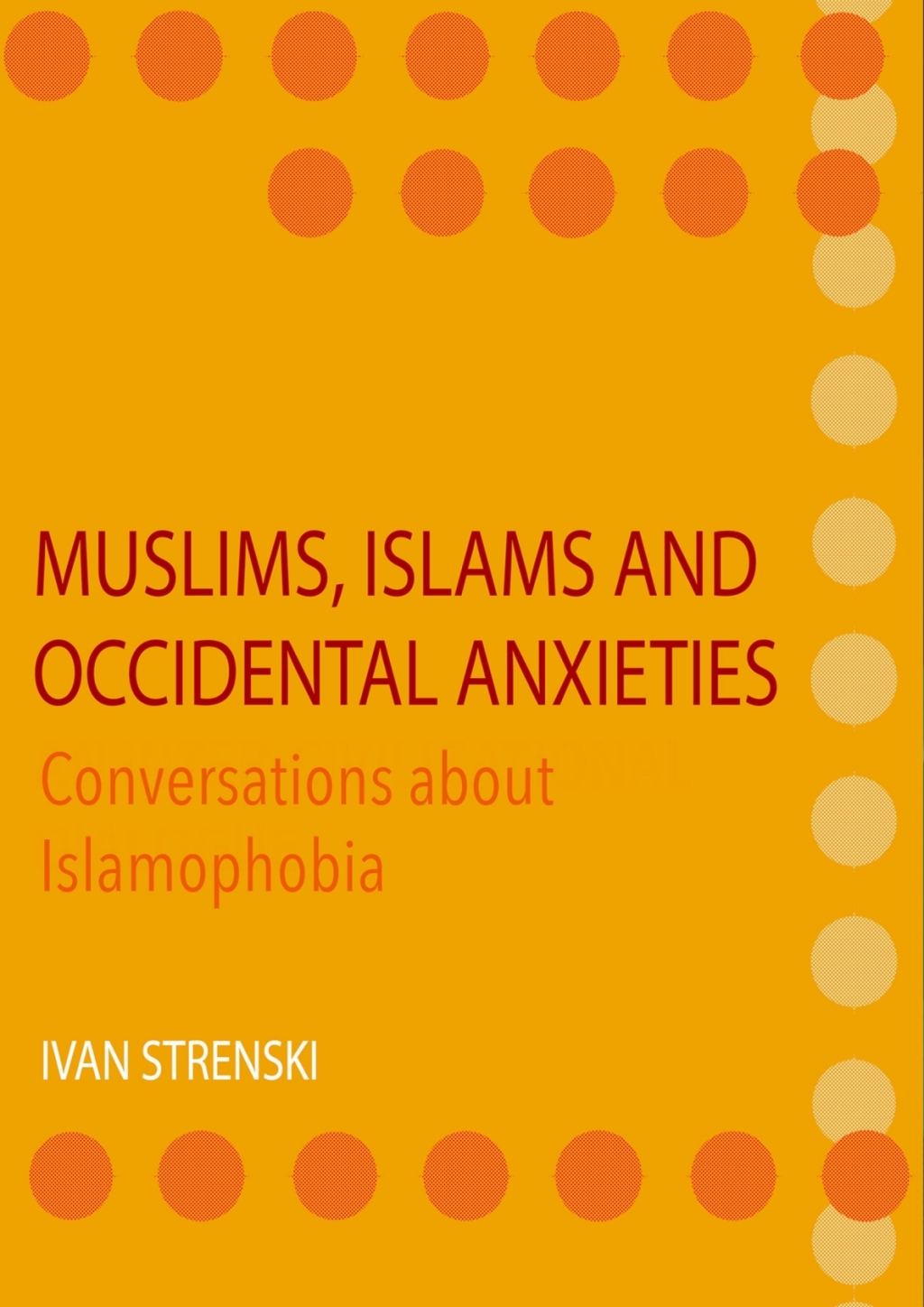 Muslims, Islams and Occidental Anxieties Conversations about Islamophobia 1st Edition â€“ PDF/EPUB Version Downloadable