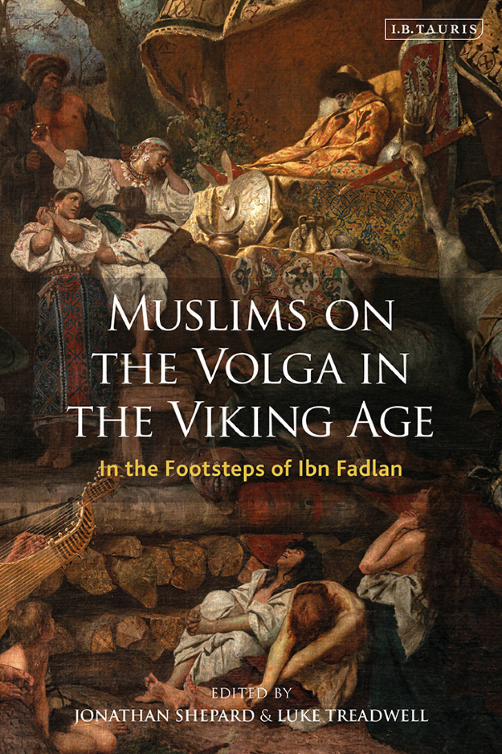 Muslims on the Volga in the Viking Age In the Footsteps of Ibn Fadlan 1st Edition â€“ PDF/EPUB Version Downloadable