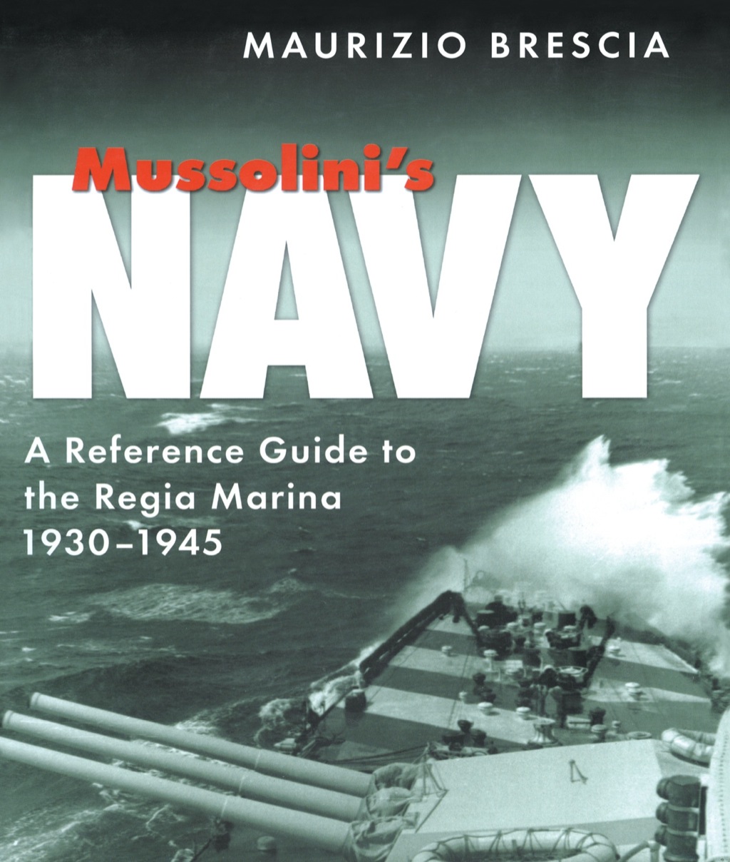 Mussoliniâ€™s Navy: A Reference Guide to the Regia Marina 1930-1945  â€“ PDF/EPUB Version Downloadable