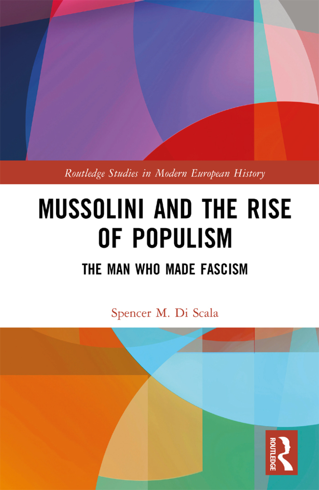 Mussolini and the Rise of Populism The Man who Made Fascism 1st Edition â€“ PDF/EPUB Version Downloadable