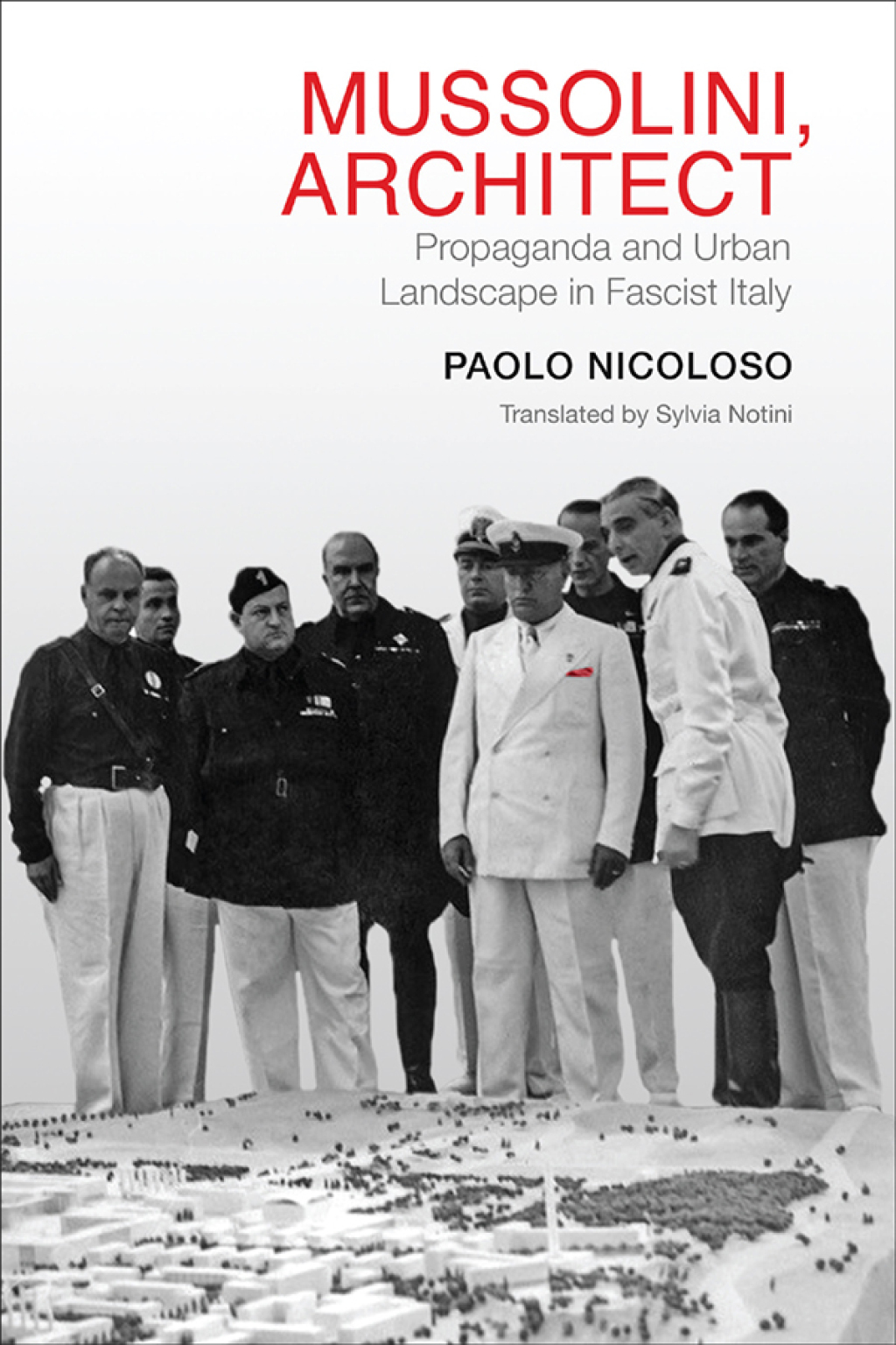 Mussolini, Architect Propaganda and Urban Landscape in Fascist Italy 1st Edition â€“ PDF/EPUB Version Downloadable