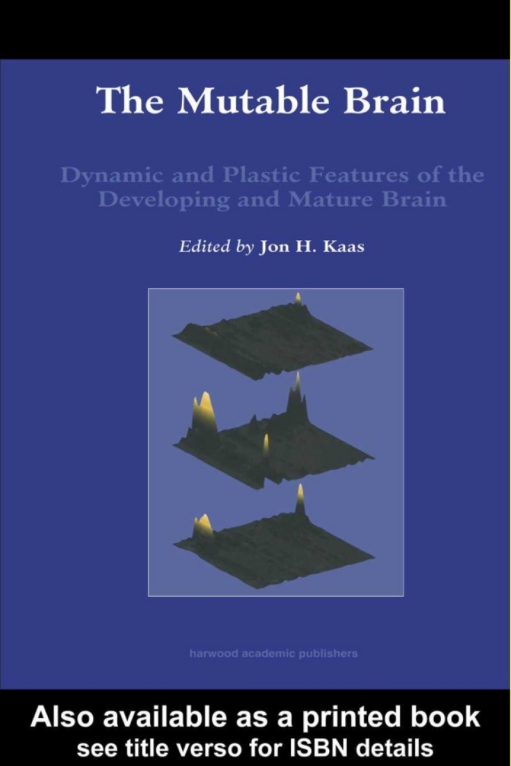 Mutable Brain Dynamic and Plastic Features of the Developing and Mature Brain 1st Edition â€“ PDF/EPUB Version Downloadable