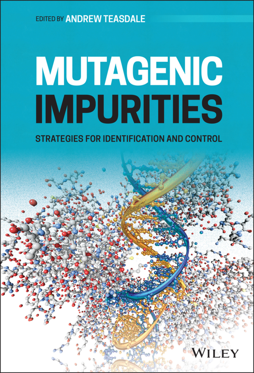 Mutagenic Impurities Strategies for Identification and Control 1st Edition â€“ PDF/EPUB Version Downloadable
