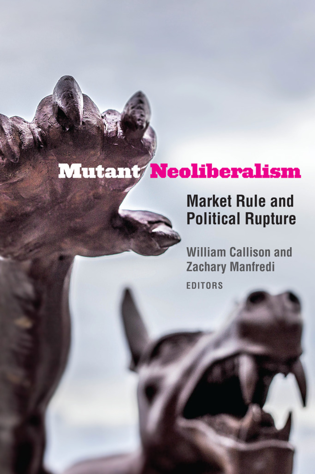 Mutant Neoliberalism Market Rule and Political Rupture 1st Edition â€“ PDF/EPUB Version Downloadable