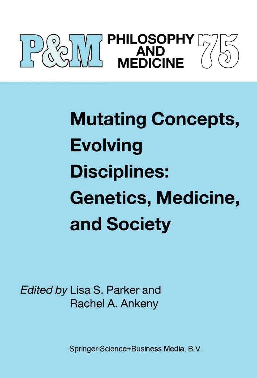 Mutating Concepts, Evolving Disciplines: Genetics, Medicine, and Society 1st Edition â€“ PDF/EPUB Version Downloadable